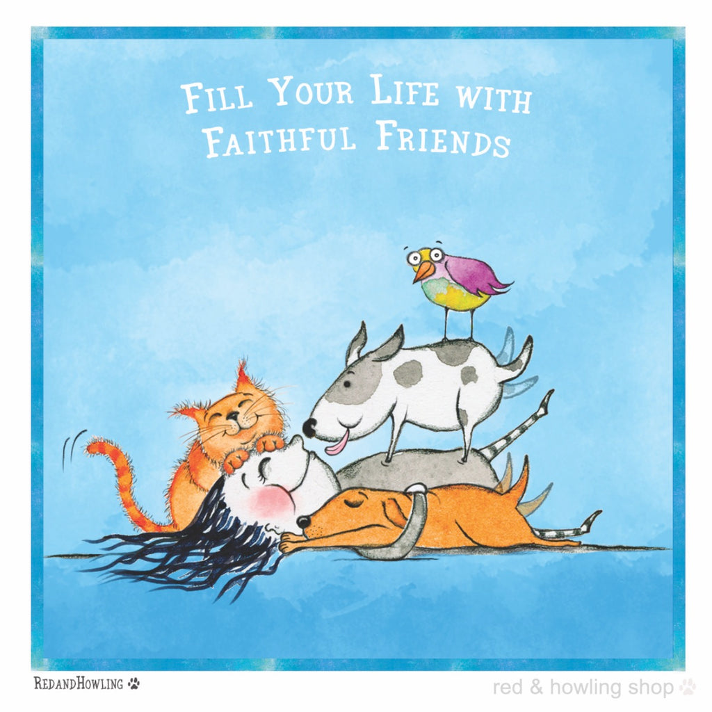 "Fill Your Life With Faithful Friends" Archival Giclée Print - Red and Howling